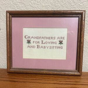 Needlepoint framed handmade sign Grandfather are for loving and babysitting